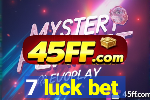 7 luck bet